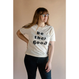 Be The Good Organic Cotton T-Shirt